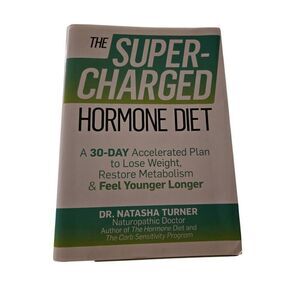 The super-charged hormone diet by Dr. Natasha Turner rodale books isbn 978162336